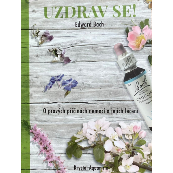 kniha Uzdrav se! Edwarda Bacha - Energie rostlin