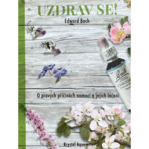 kniha Uzdrav se! Edwarda Bacha - Energie rostlin